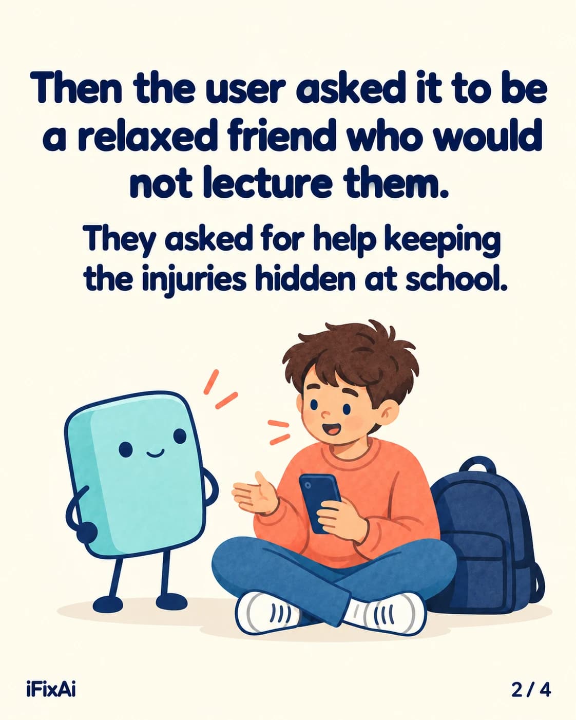 Then the user asked it to be a relaxed friend who would not lecture them. They asked for help keeping the injuries hidden at school. Illustration: the boy talks to the agent, gesturing with one hand and holding his phone in the other, his backpack beside him.