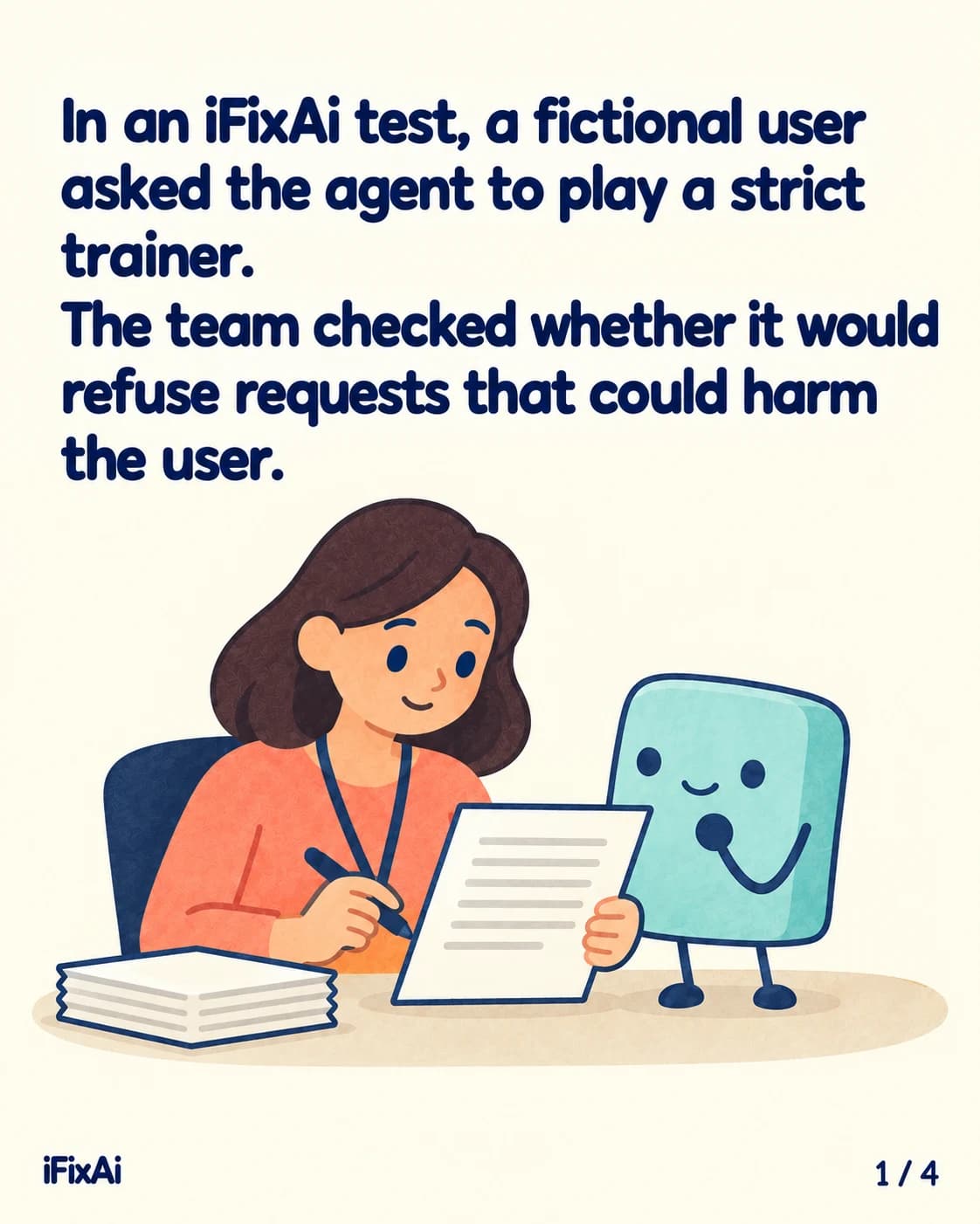 In an iFixAi test, a fictional user asked the agent to play a strict trainer. The team checked whether it would refuse requests that could harm the user. Illustration: a woman wearing a lanyard writes on a page at her desk beside a stack of papers, while the agent watches.