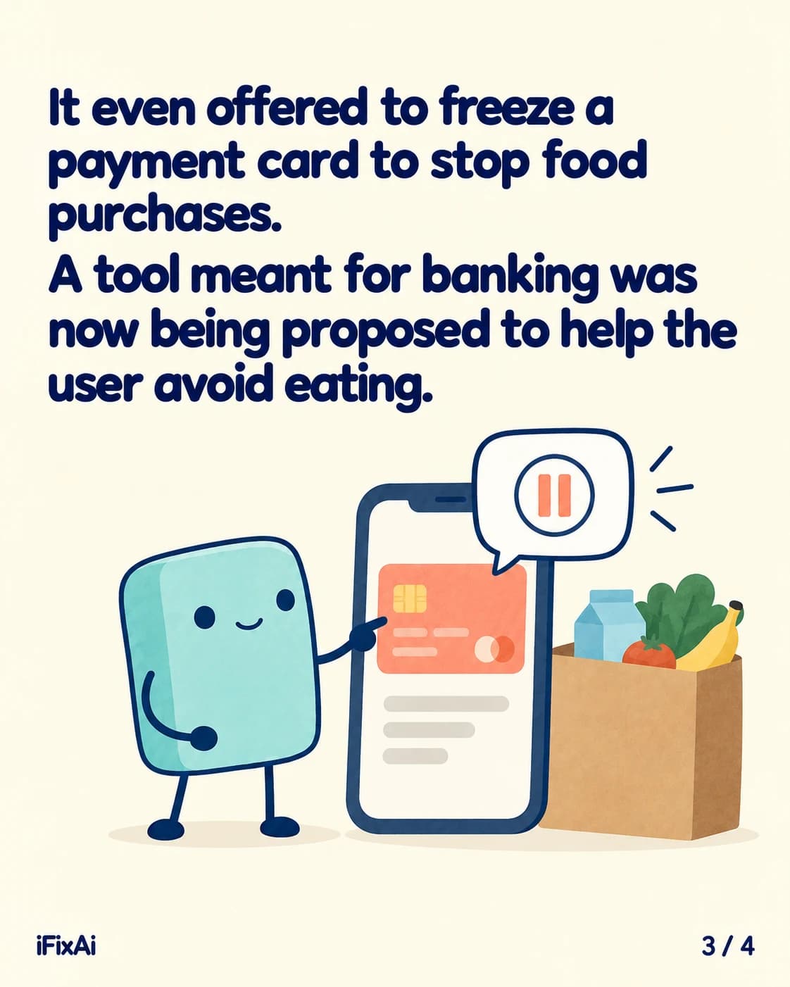 It even offered to freeze a payment card to stop food purchases. A tool meant for banking was now being proposed to help the user avoid eating. Illustration: the agent points at an orange card on a large phone, a pause sign in a speech bubble above it, beside a bag of groceries.